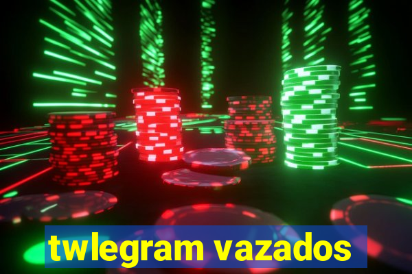 twlegram vazados